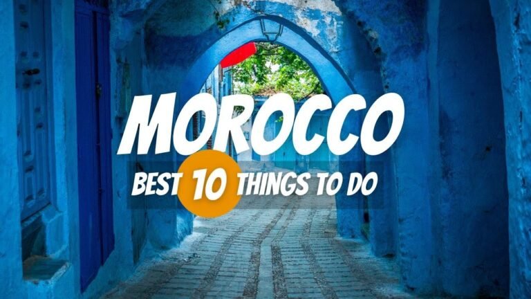 10 Things to Do in Morocco | Morocco Travel Guide 2024