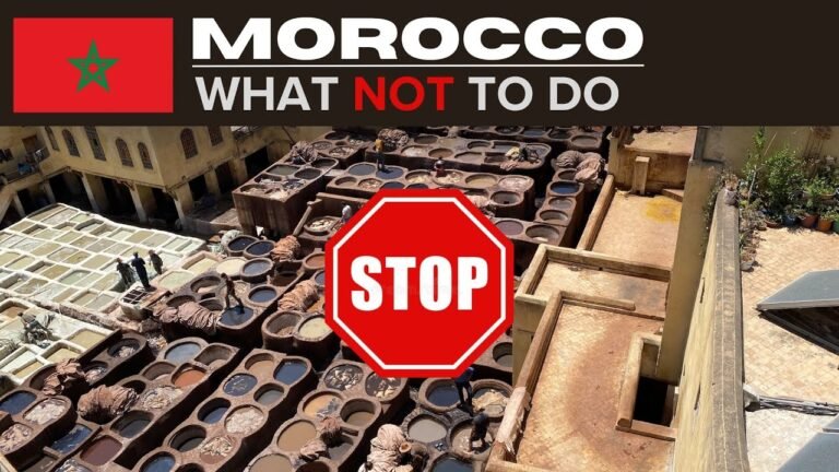 MOROCCO 🇲🇦 | WHAT NOT TO DO When Visiting ❌ | Do’s, Don’ts, Advice & Travel Tips