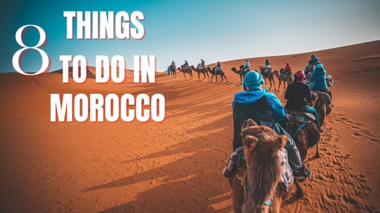 Top 8 Things to do in Morocco | Morocco tour guide